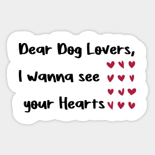 Dear Dog Lovers,I wanna see your Hearts valentine's day dogs Sticker